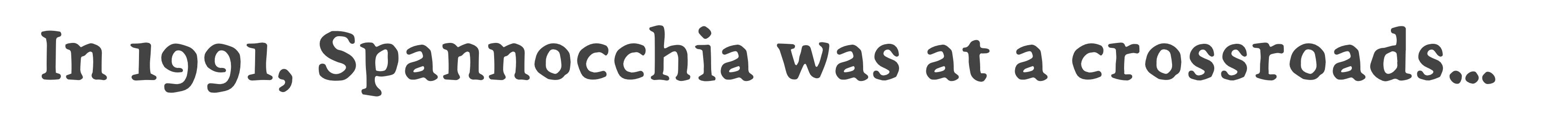 In 1991, Spannocchia was at a crossroads...