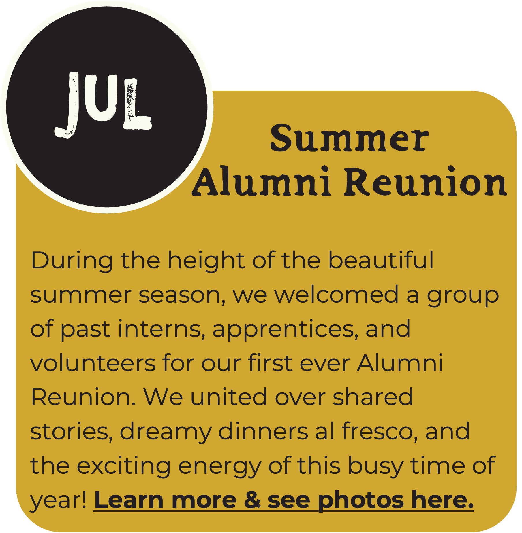 An ochre box with text describing the July event: our first-ever alumni reunion! A smaller black circle with the word "Jul" is in the top left corner.