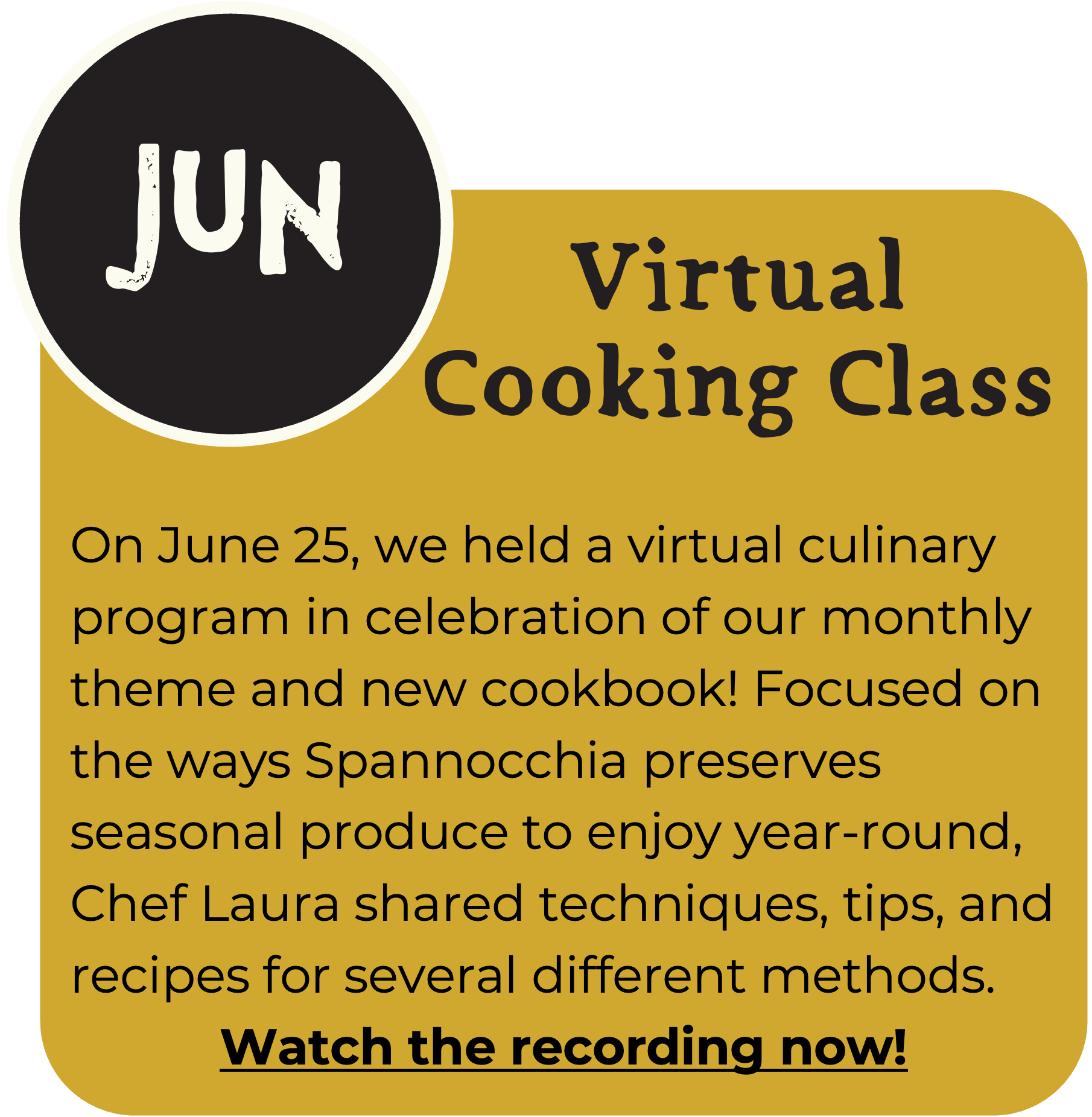 An ochre box with text describing the June event: a virtual cooking class, now available as an on-demand recording! A smaller black circle with the word "Jun" is in the top left corner.
